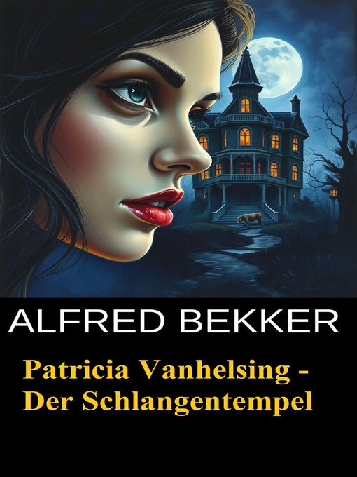 Title details for Patricia Vanhelsing--Der Schlangentempel by Alfred Bekker - Available